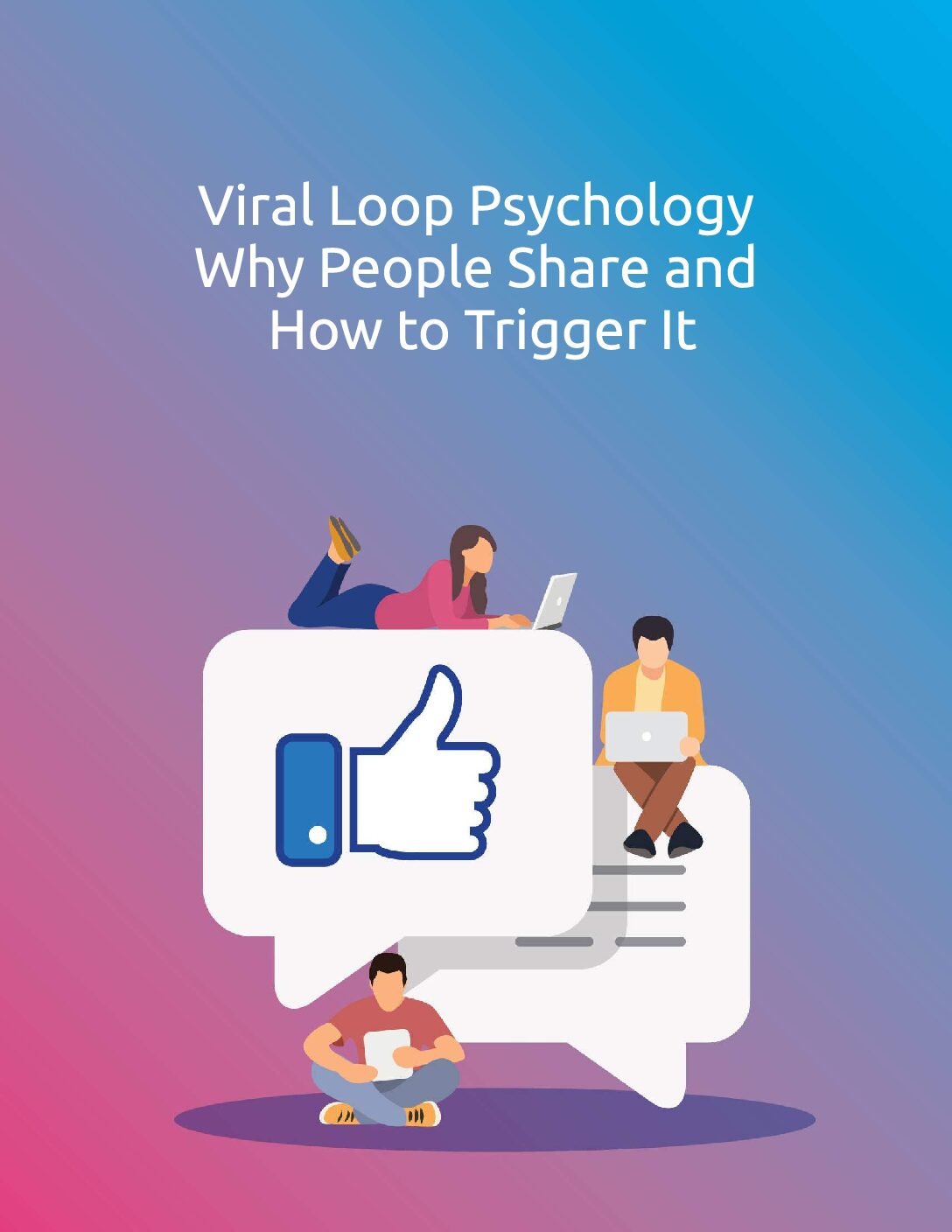 Viral Loop Psychology - Why People Share and How to Trigger It